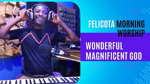 Wonderful Magnificent God by Don Moen | FELICOTA