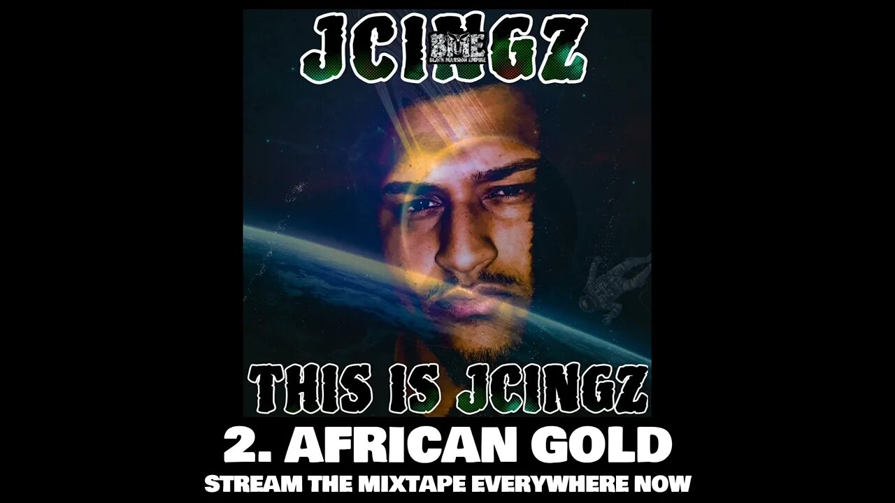 JCINGZ - AFRICAN GOLD (TRACK 2)-(FULL MIXTAPE ON ALL STREAMING PLATFORMS)