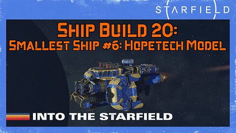 Starfield Ship Build 20: Smallest Ship #6- Hopetech Model (Level 60)