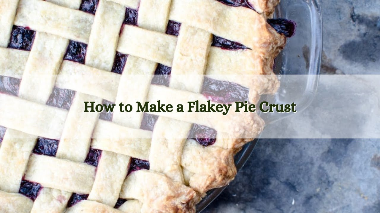 How to Make a Flakey Homemade Pie Crust