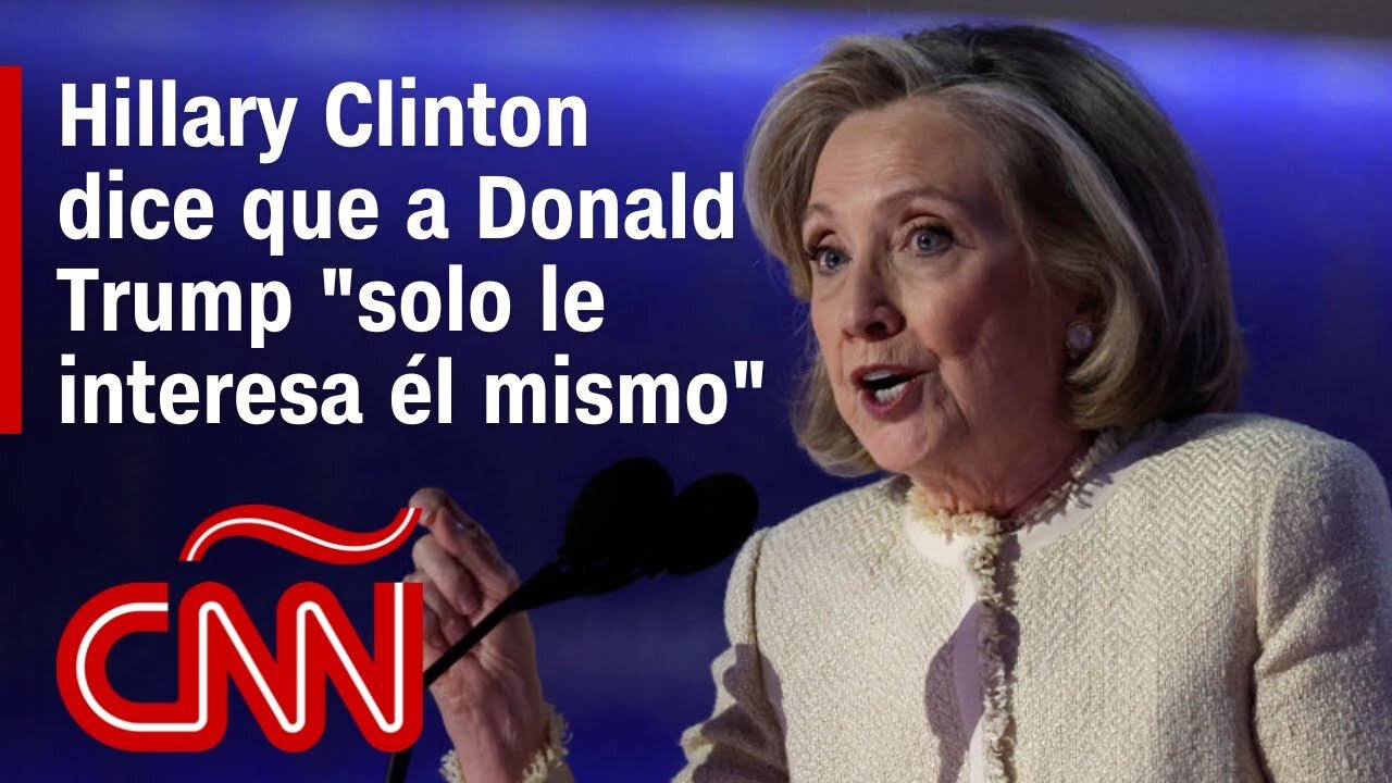 Hillary Clinton dice que a Donald Trump "solo le interesa él mismo" en la Convención Demócrata