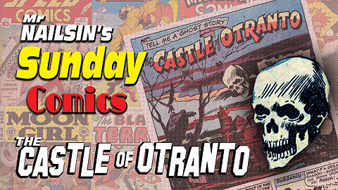 Mr Nailsin's Sunday Comics: The Castle Of Otranto