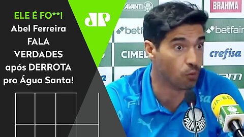 DECLARAÇÃO FORTE! OLHA como Abel Ferreira FALOU VERDADES após a DERROTA do Palmeiras pro Água Santa!