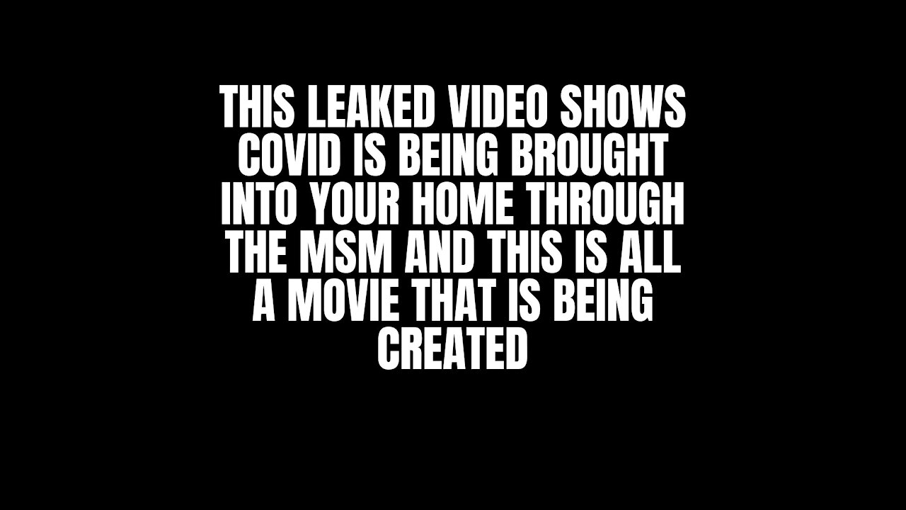 Leaked Video Shows The Pandemic Is Filmed As A Movie And Brought Into Your Homes Through The MSM