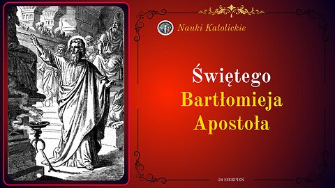 Świętego Bartłomieja Apostoła | 24 Sierpień