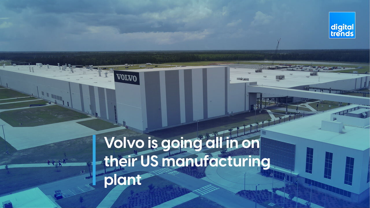 Volvo is going all in on their US manufacturing plant