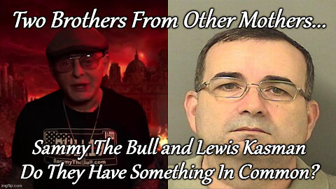 Sammy The Bull and Lewis Kasman have a lot in common.