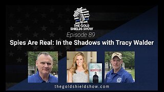 GOLD SHIELDS EPISODE 89; IN THE SHADOWS WITH TRACY WALDER