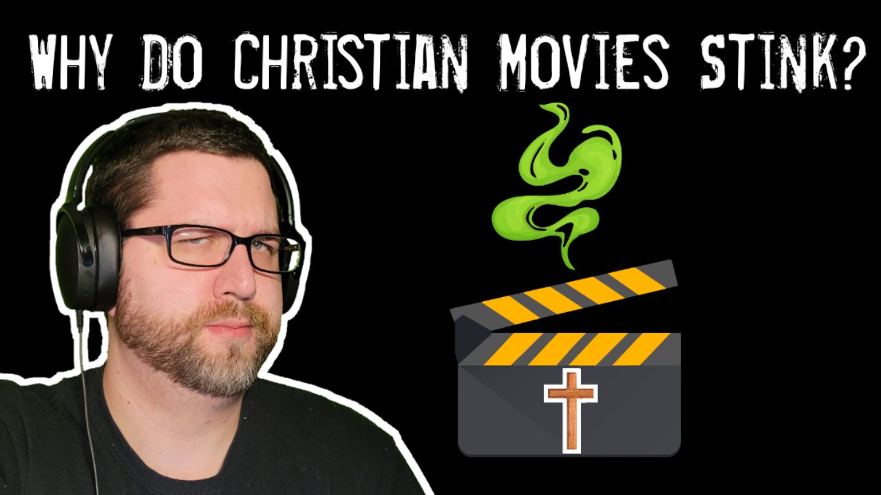 Why Do Christian Movies Stink?