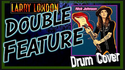 Double Feature * Remarkably Human & Impossible Things* LARRY LONDON #drumcover #drums