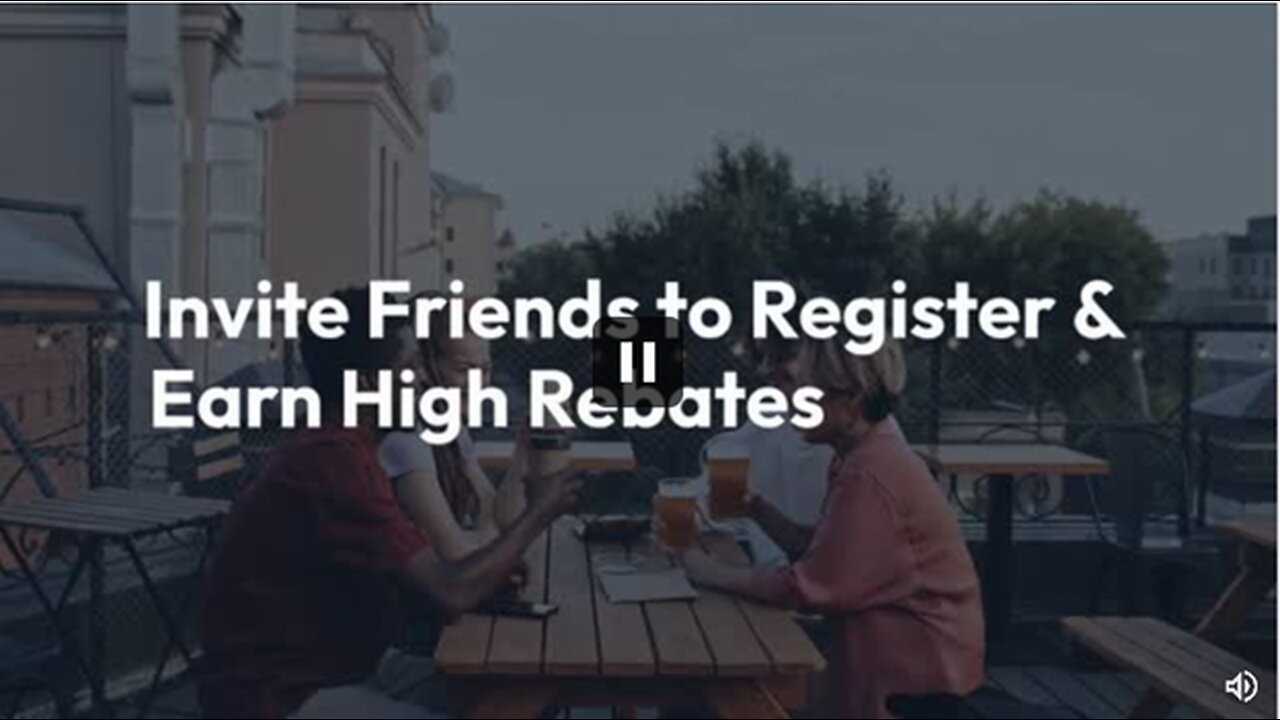 Invite Friends to Register & Earn High Rebates