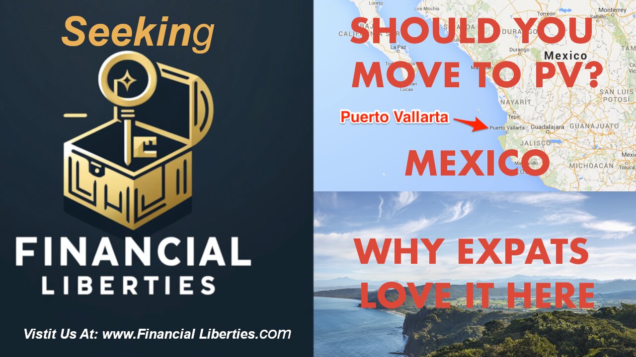 Why EXPATS Love Puerto Vallarta Mexico While Seeking Financial Liberties and Living The Dream.