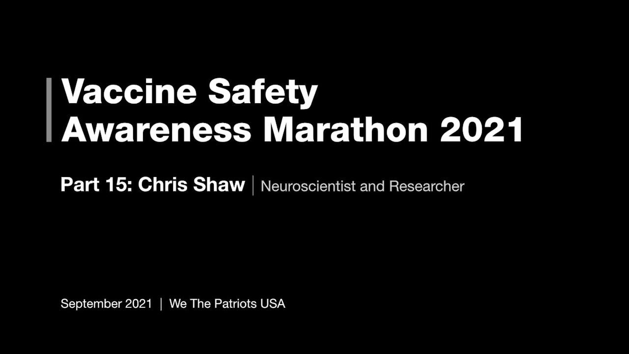 Vaccine Safety Awareness Marathon - 2021 - Part 15 - Chris Shaw