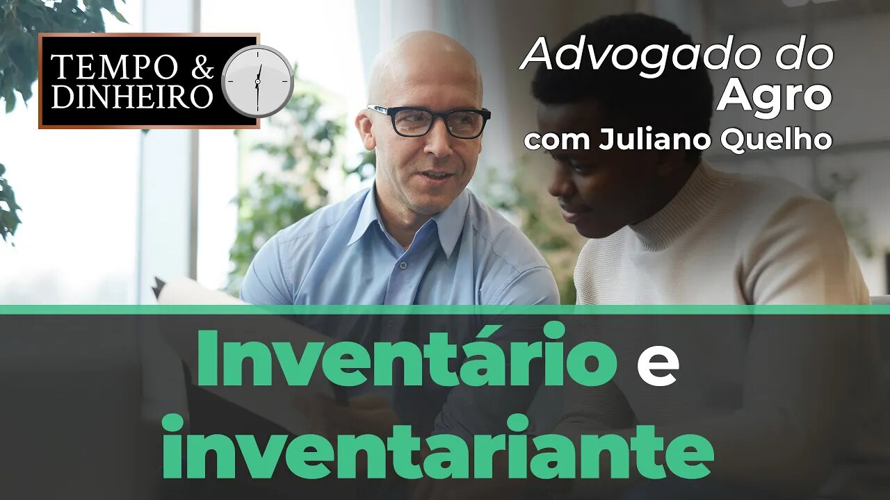 Advogado do Agro Responde sobre inventário e inventariante.