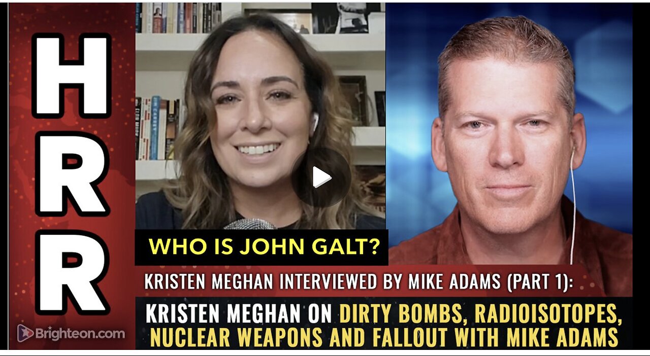 HRR Mike Adams W/ Kristen Meghan on DIRTY BOMBS, radioisotopes, nuclear weapons and FALLOUT