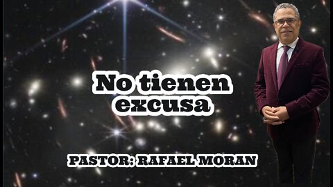 No tienen excusa || Pastor Rafael Moran