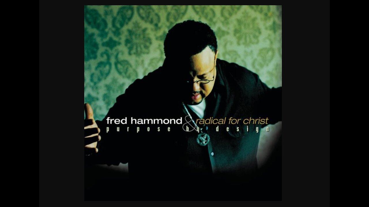 Fred Hammond & Radical For Christ - You Are the Living Word