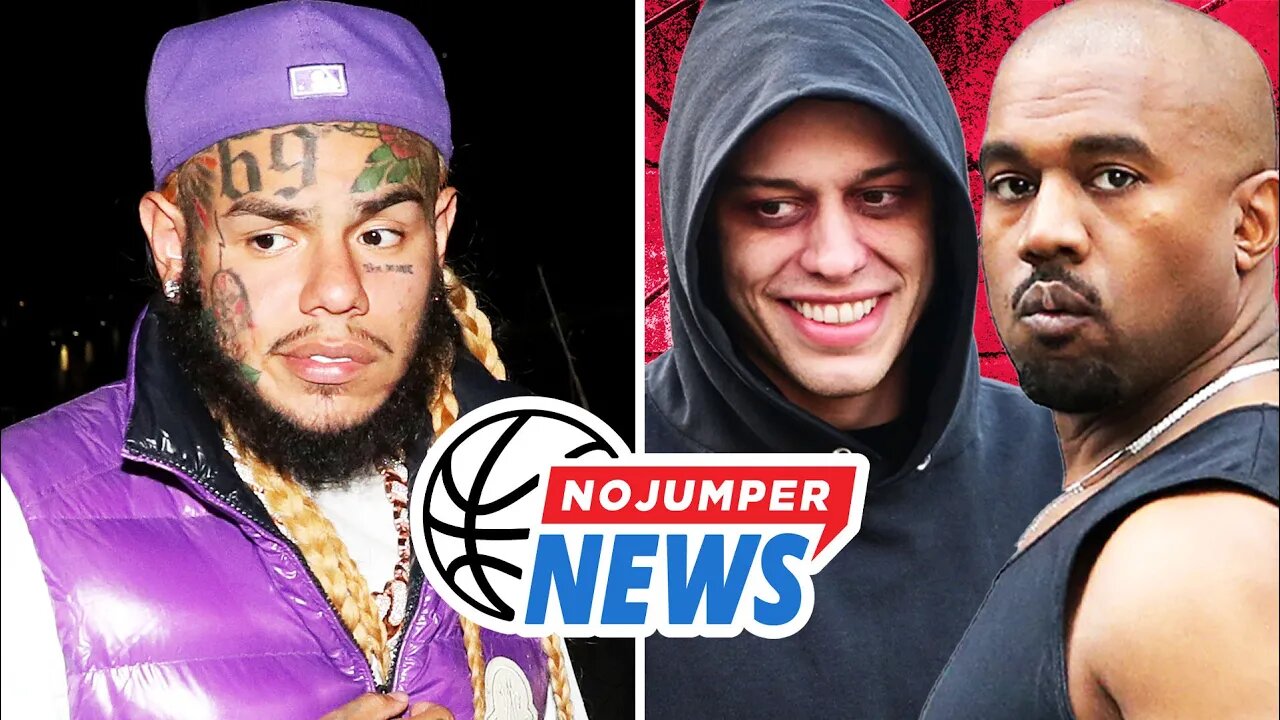 6ix9ine is Broke & Pete Finally Gets Gangster on Kanye!