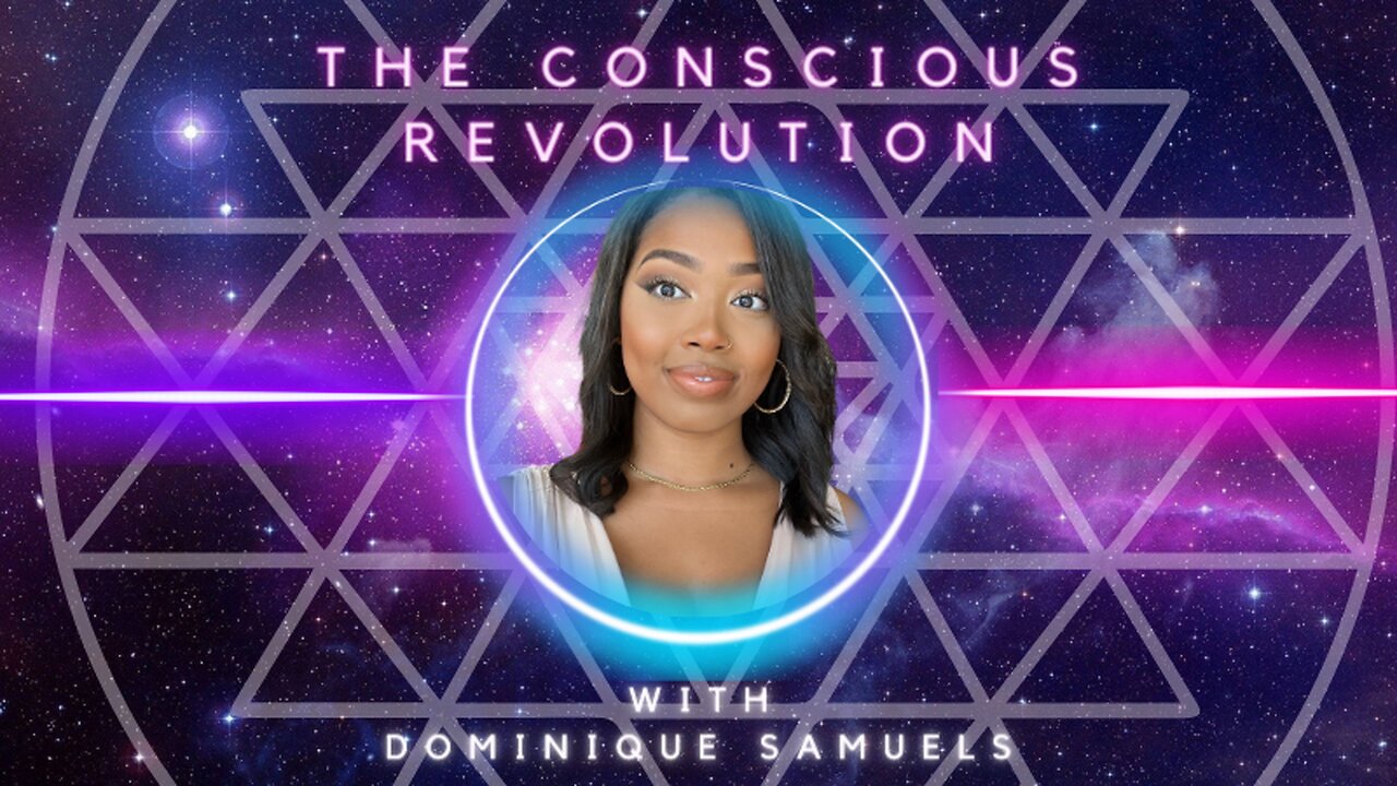 The Conscious Revolution with Dominique Samuels | Episode 1 OUT NOW!