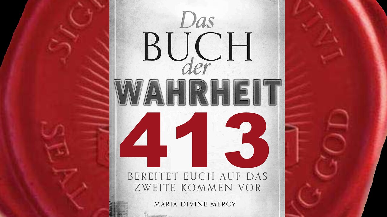 Gott der Vater: Mein Sohn wird Seinen rechtmäßigen Thron zurückzufordern (Buch der Wahrheit Nr 413)