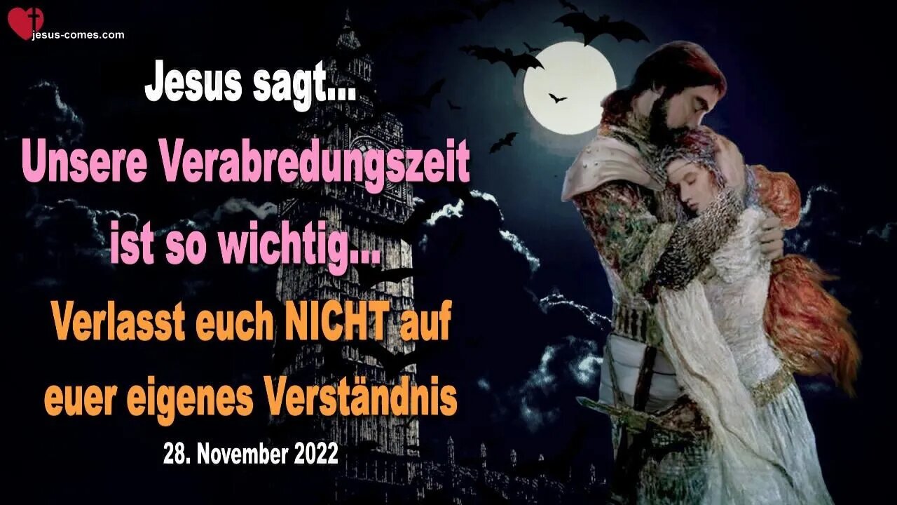 28.11.2022 ❤️ Jesus sagt... Unsere Verabredungszeit ist so wichtig, verlasst euch NICHT auf euer eigenes Verständnis