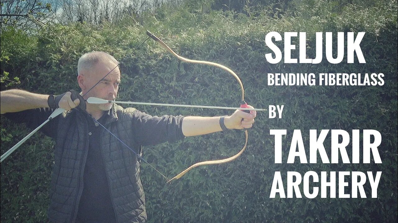 Seljuk - bending Fiberglass by Takrir Archery - Review