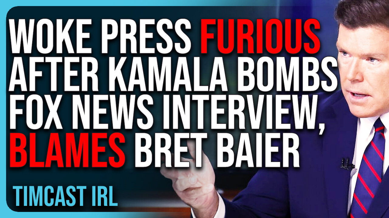 Woke Press FURIOUS After Kamala BOMBS Fox News Interview, BLAMES Bret Baier