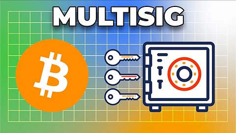 Bitcoin, Explained 75: Multisig (And Musig)