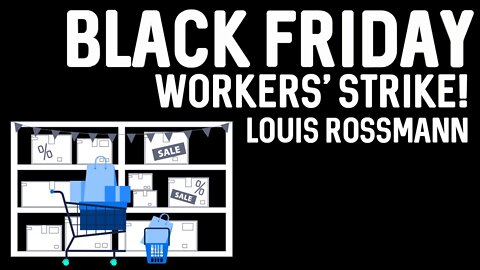 Black Friday worker's strike: thoughts and commentary
