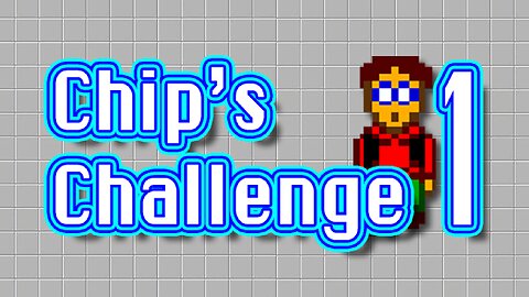 Chip's Challenge (part 1) | Levels 1-20