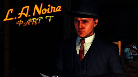 LA Noire - Part 7 - OUR FIRST HOMICIDE CASE