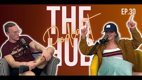The HUB Podcast #30 - Our Relationship; Insecurity and Security