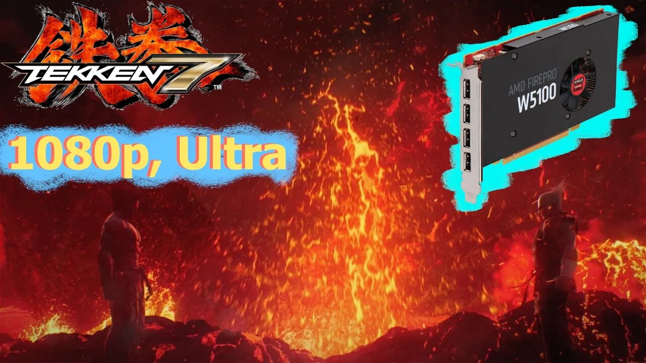 FirePro W5100 - Tekken 7 - 1080p, Ultra