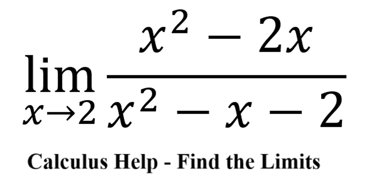 Calculus Help: Find the limits - lim (x→2)⁡ (x^2-2x)/(x^2-x-2) - Techniques - SOLVED!!!