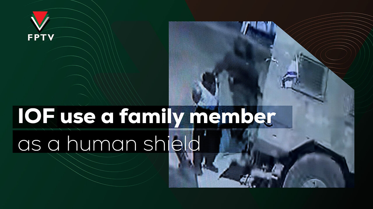 IOF use a family member as a human shield