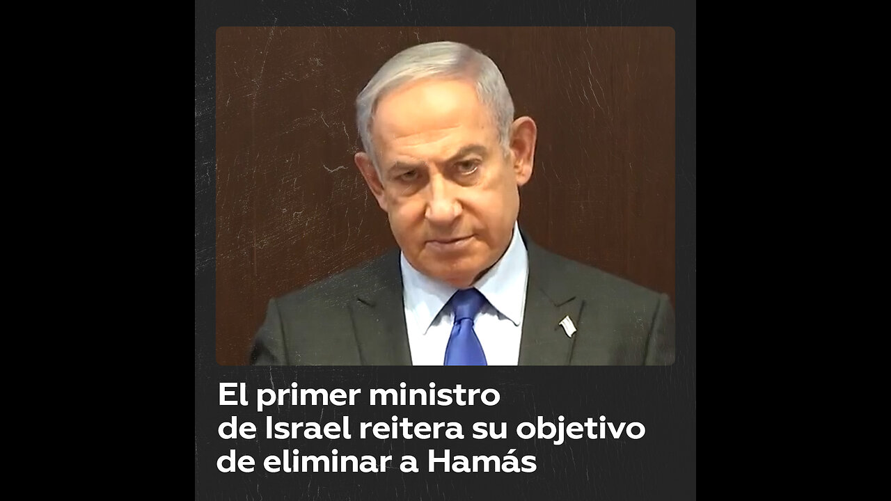 Netanyahu: "Eliminaremos a Hamás, nada nos detendrá"