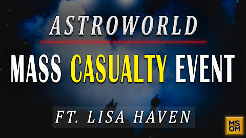 Lisa Haven On The AstroWorld Mass Casualty Event | MSOM Ep. 370