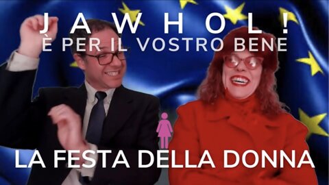 JAWHOL! È PER IL VOSTRO BENE - LA FESTA DELLA DONNA