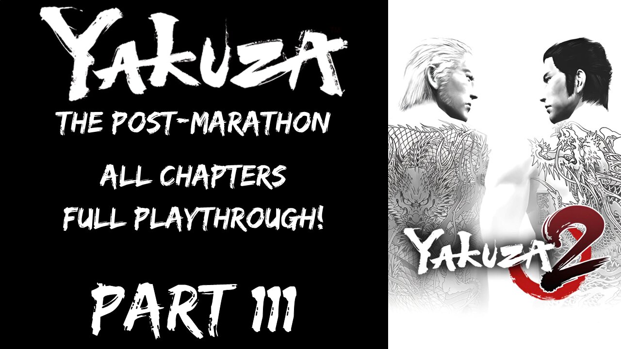 LP Yakuza Post-Marathon Part 111 - All Chapters Full Playthrough! - | Yakuza 2