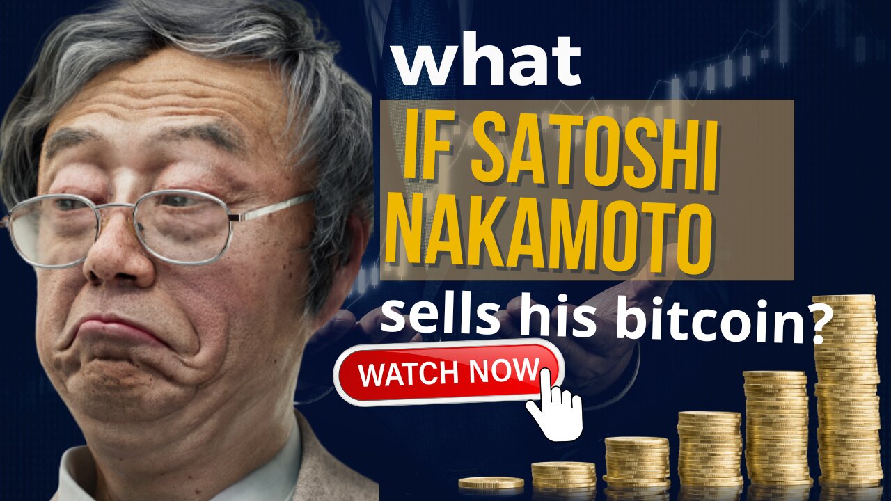 What If Satoshi Nakamoto Sells His Bitcoin?