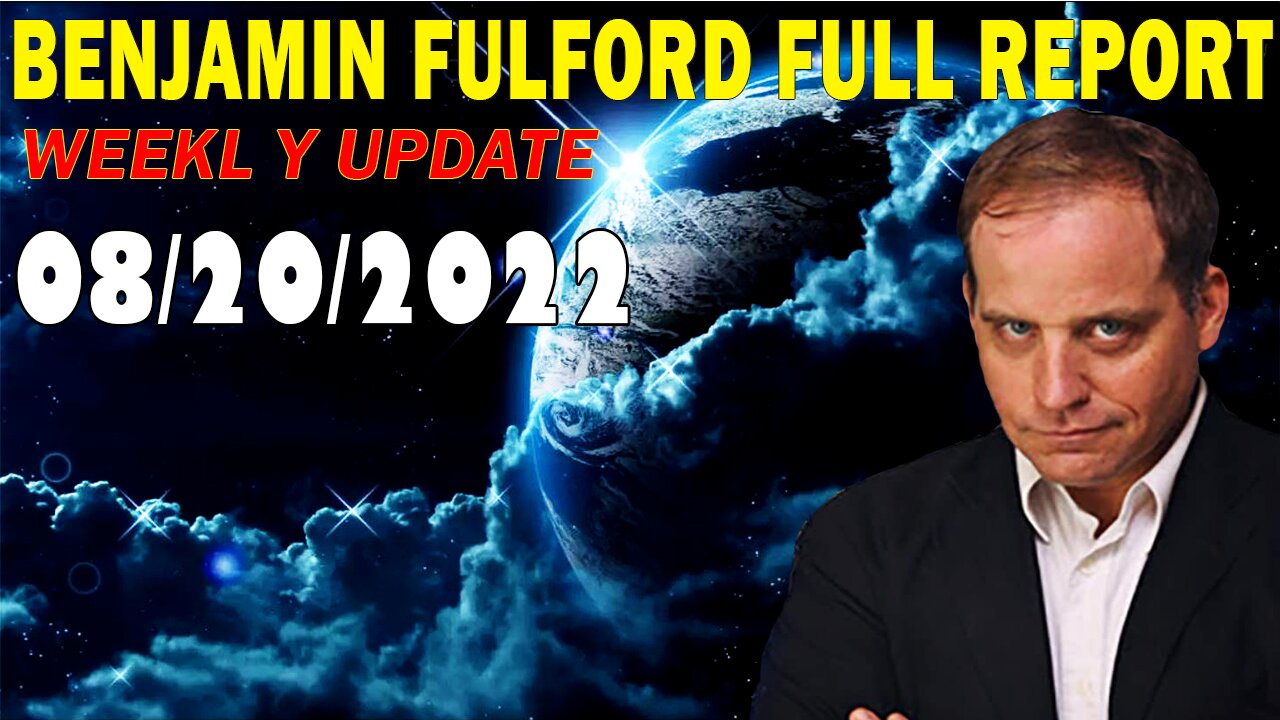 Benjamin Fulford Full Report Update August 20, 2022 - The Latest Whitehat Military