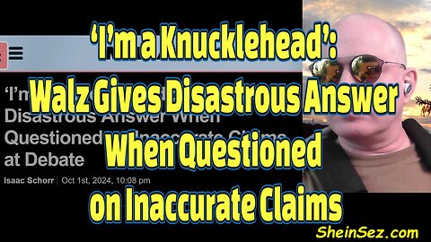 ‘I’m a Knucklehead’: Walz Gives Disastrous Answer When Questioned on Inaccurate Claims-668