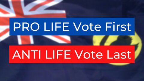 PRO LIFE Vote First ANTI LIFE Vote Last - Western Australia