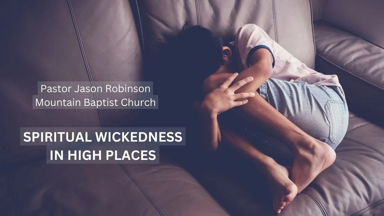 Spiritual Wickedness in High Places - Pastor Jason Robinson