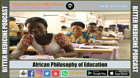 African Philosophy of Education (BITTER MEDICINE PODCAST LIVESTREAM)