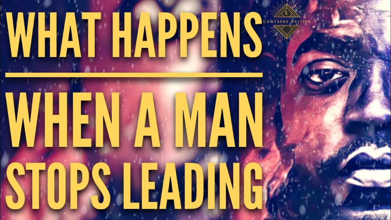 P-70 | What happens, when a man stops leading?