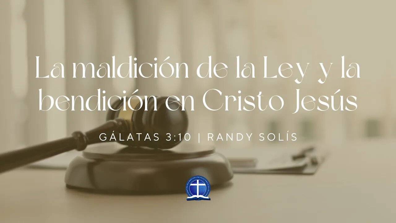 La maldición de la Ley y la bendición en Cristo Jesús. Gálatas 3:10