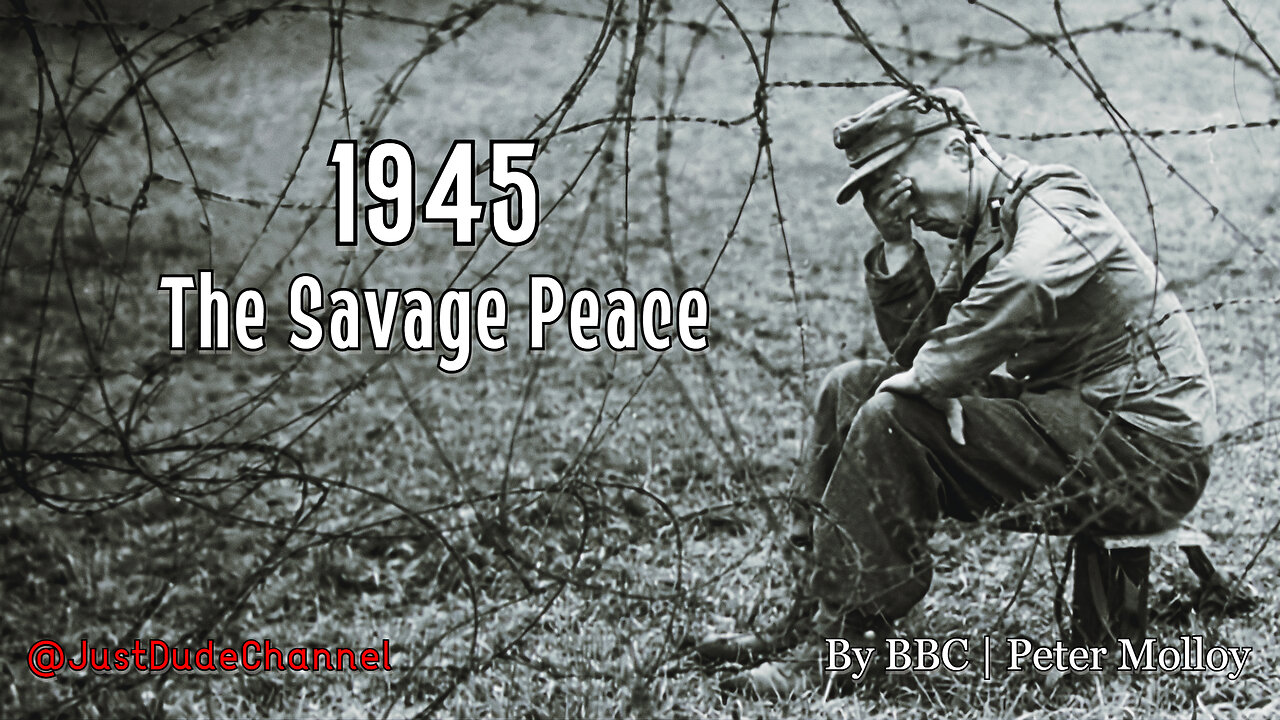 1945: The Savage Peace | BBC | Peter Molloy