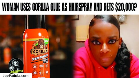 Woman Uses Gorilla Glue as Hairspray, gets $20,000 and now Sues Gorilla Glue