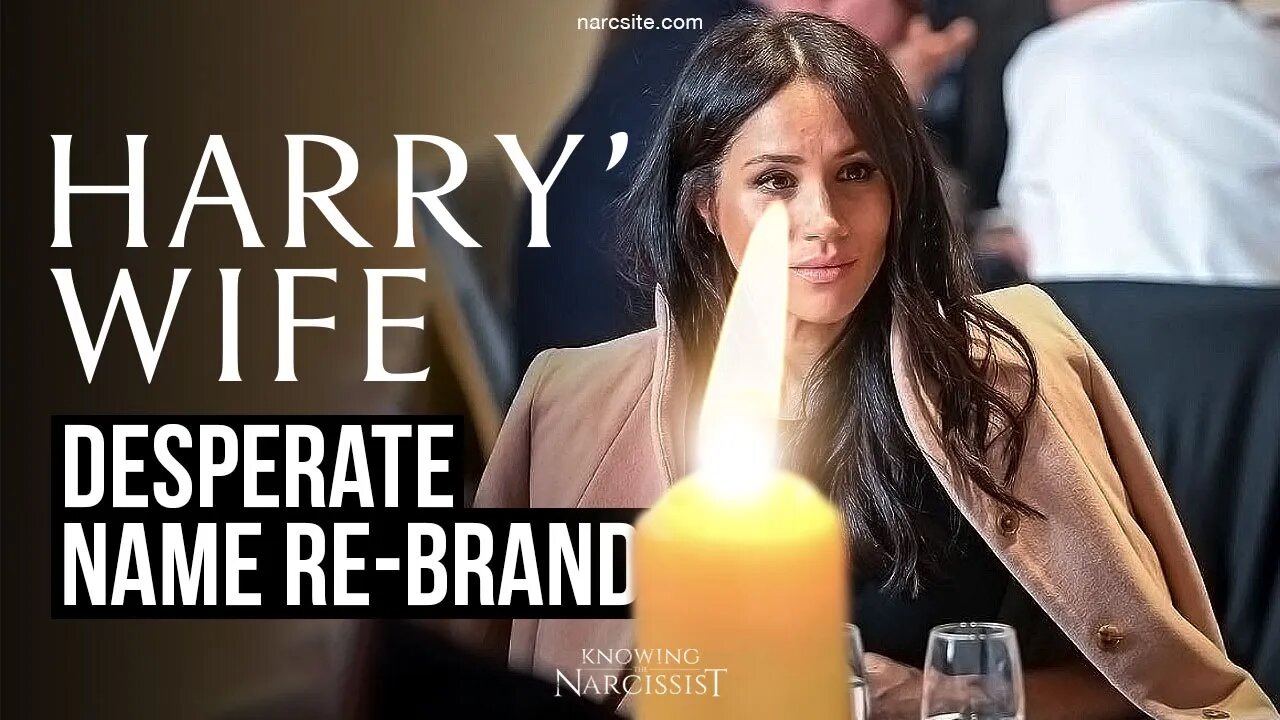 Desperate Name Rebrand (Meghan Markle)
